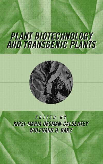 Plant Biotechnology and Transgenic Plants (Books in Soils, Plants & the Environment)