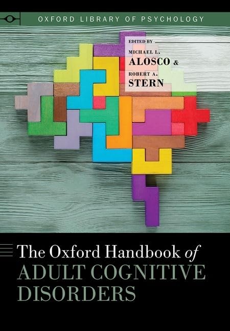 The Oxford Handbook of Adult Cognitive Disorders (Oxford Library of Psychology)