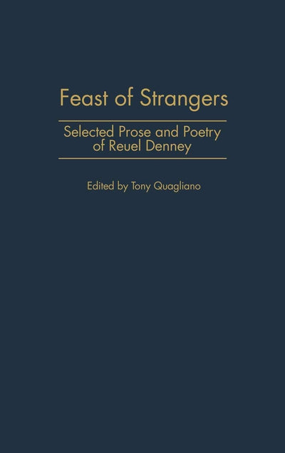 Feast of Strangers: Selected Prose and Poetry of Reuel Denney (Contributions in American Studies)