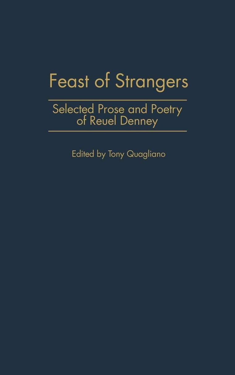 Feast of Strangers: Selected Prose and Poetry of Reuel Denney (Contributions in American Studies)