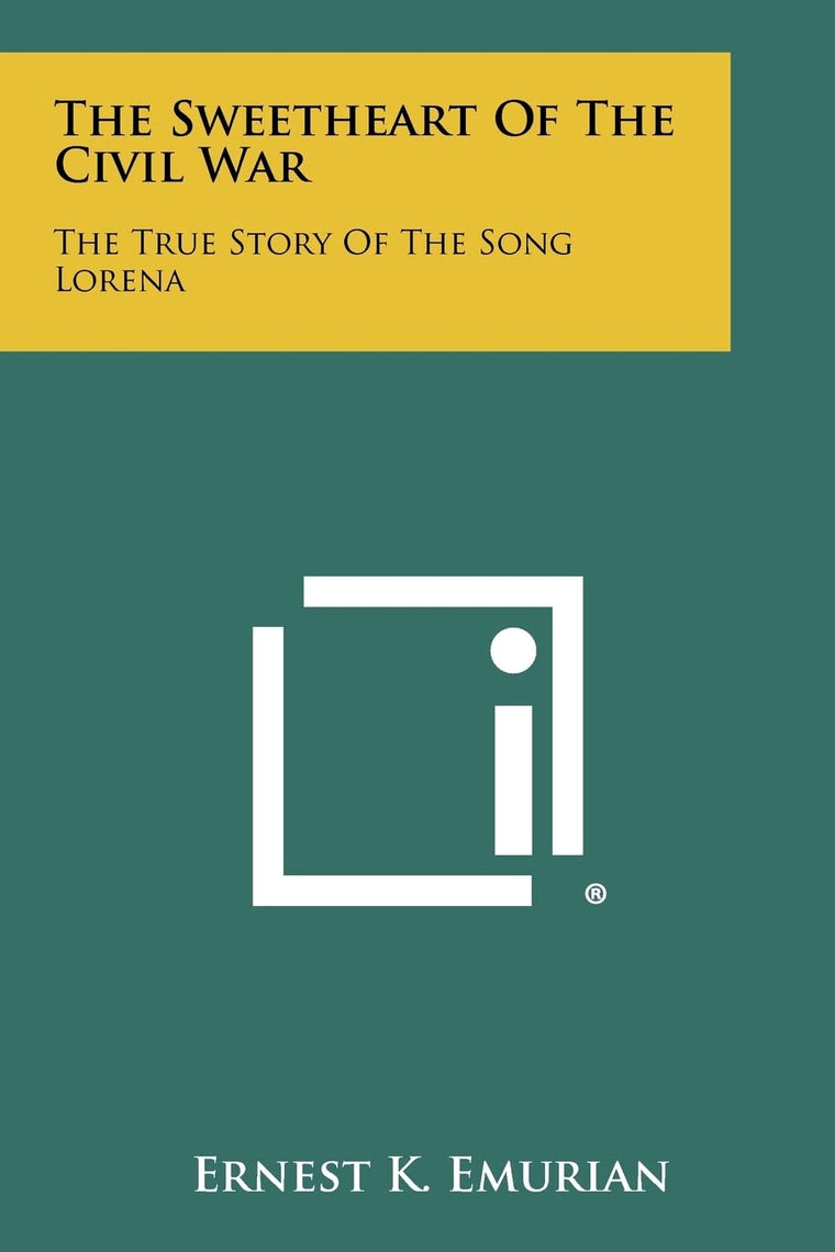 The Sweetheart of the Civil War: The True Story of the Song Lorena