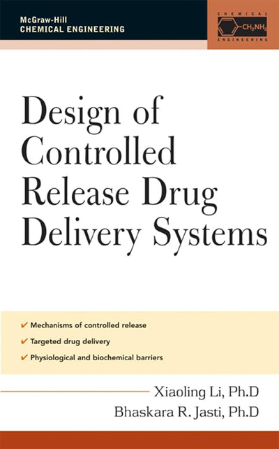 Design of Controlled Release Drug Delivery Systems (McGraw-Hill Chemical Engineering)