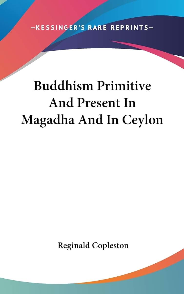 Buddhism Primitive And Present In Magadha And In Ceylon