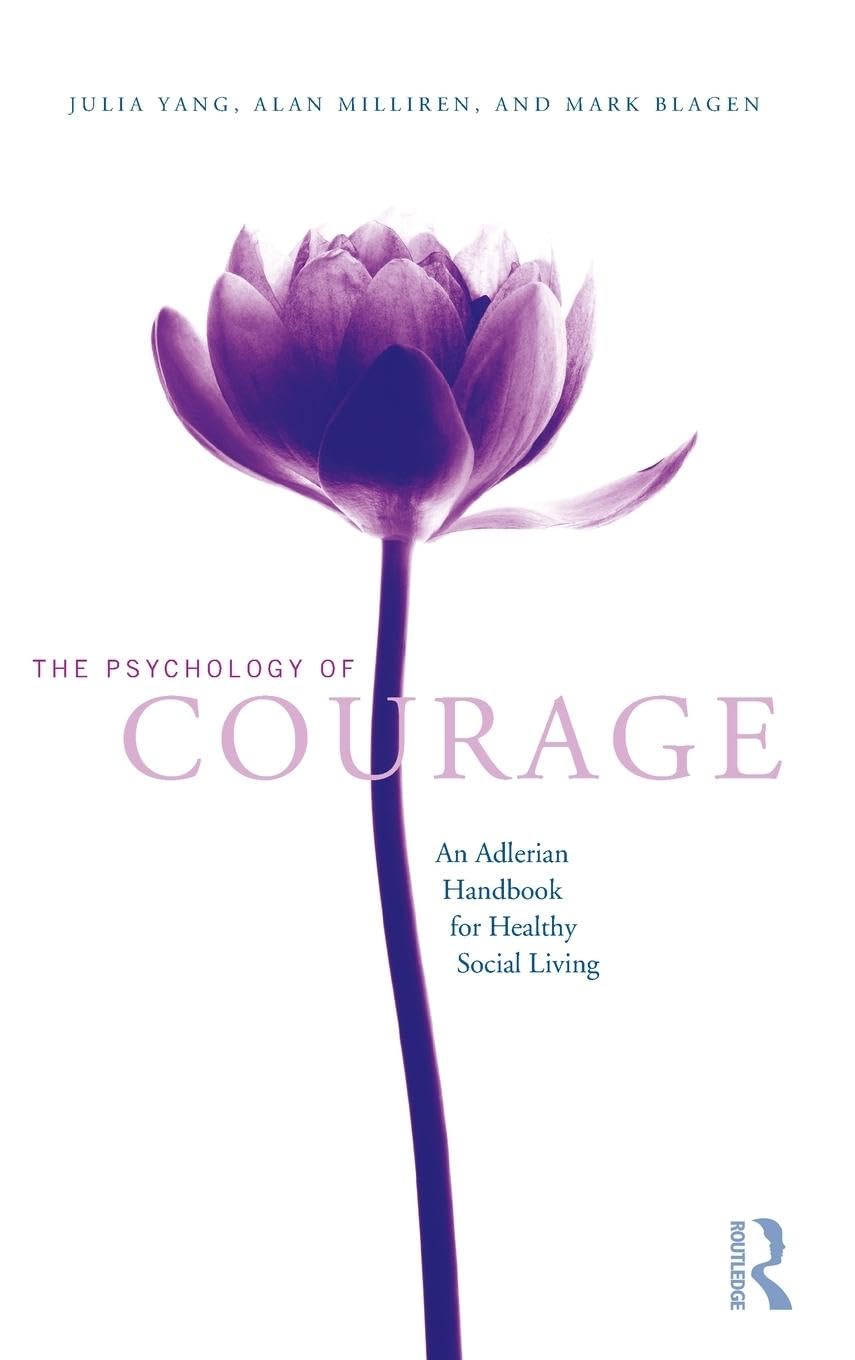 The Psychology of Courage: An Adlerian Handbook for Healthy