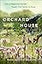 Orchard House: How a Neglected Garden Taught One Family to Grow