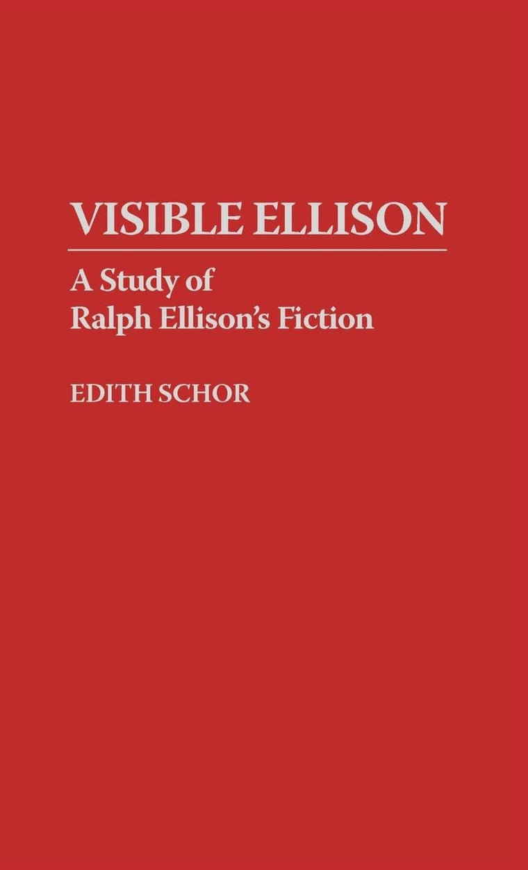 Visible Ellison: A Study of Ralph Ellison's Fiction (Contributions in Afro-American and African Studies)