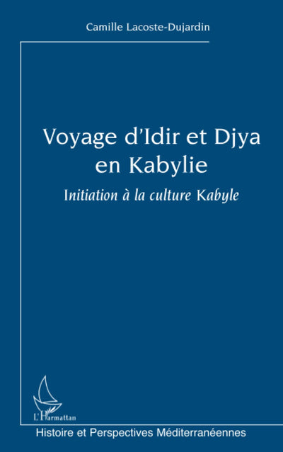 Voyage d'Idir et Djya en Kabylie: Initiation  la culture kabyle (French Edition)