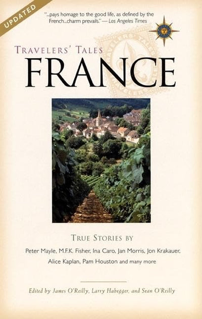 Travelers' Tales France: True Stories
