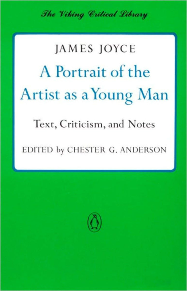 A Portrait of the Artist as a Young Man: Text, Criticism, and Notes (The Viking Critical Library)