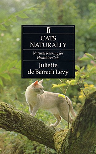 Cats Naturally: Natural Rearing For Healthier Cats by de Bai