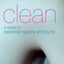 Clean: A History of Personal Hygiene and Purity by Smith, Vi