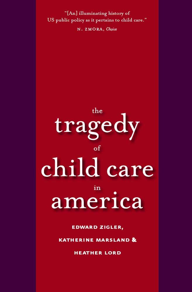 The Tragedy of Child Care in America