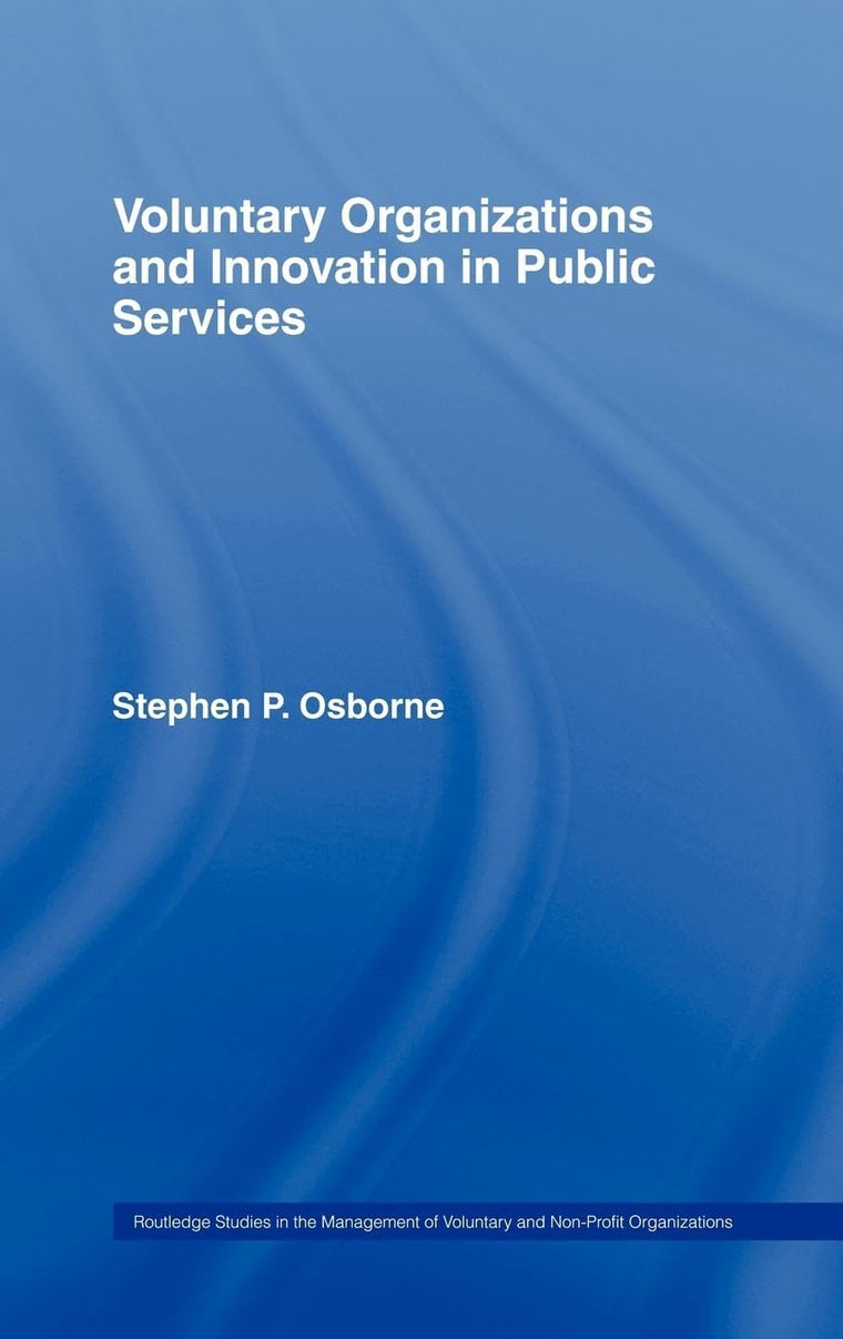 Voluntary Organizations and Innovation in the Public Services (Routledge Studies in the Management of Voluntary and Non-Profit Organizations)