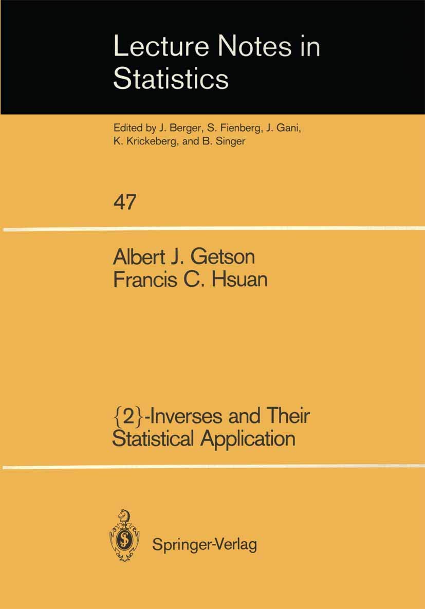 {2}-Inverses and Their Statistical Application (Lecture Notes in Statistics, 47)