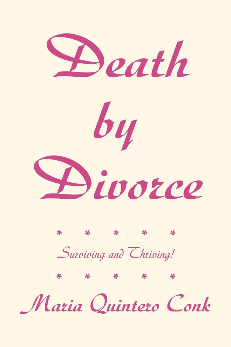 Death by Divorce: Surviving and Thriving!