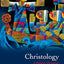 Christology: A Biblical, Historical, and Systematic Study of Jesus