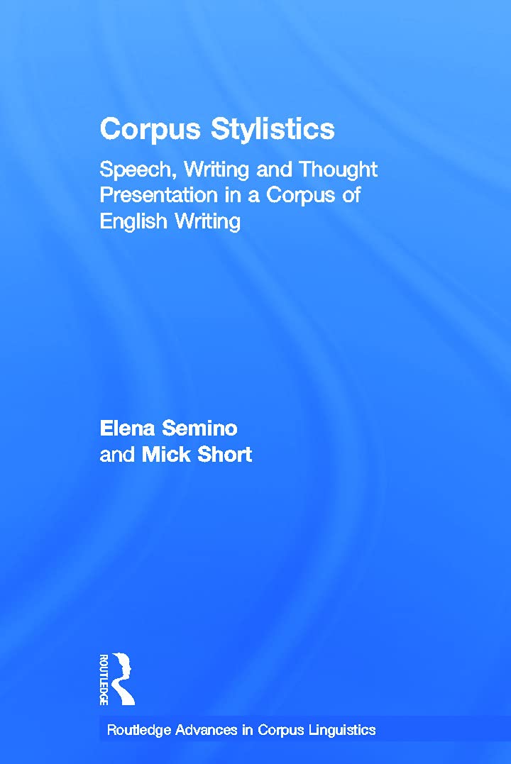 Corpus Stylistics (Routledge Advances in Corpus Linguistics)