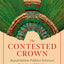 The Contested Crown: Repatriation Politics between Europe and Mexico