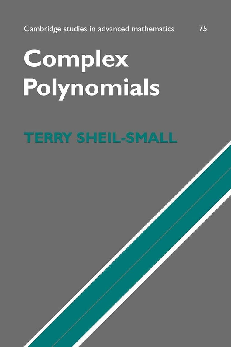 Complex Polynomials (Cambridge Studies in Advanced Mathematics, Series Number 75)