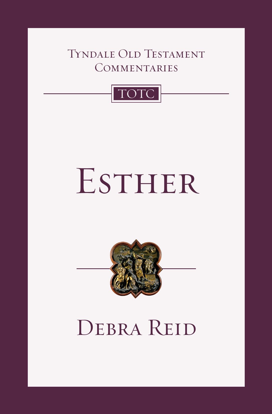 Esther: An Introduction and Commentary (Volume 13) (Tyndale Old Testament Commentaries)