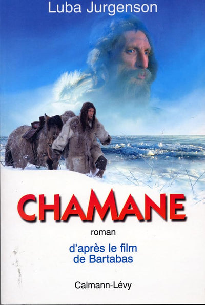Chamane: D'aprs le film de Bartabas