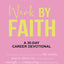 Werk by Faith: A 30-Day Career Devotional