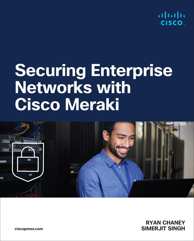 Securing Enterprise Networks with Cisco Meraki (Networking Technology: Security)