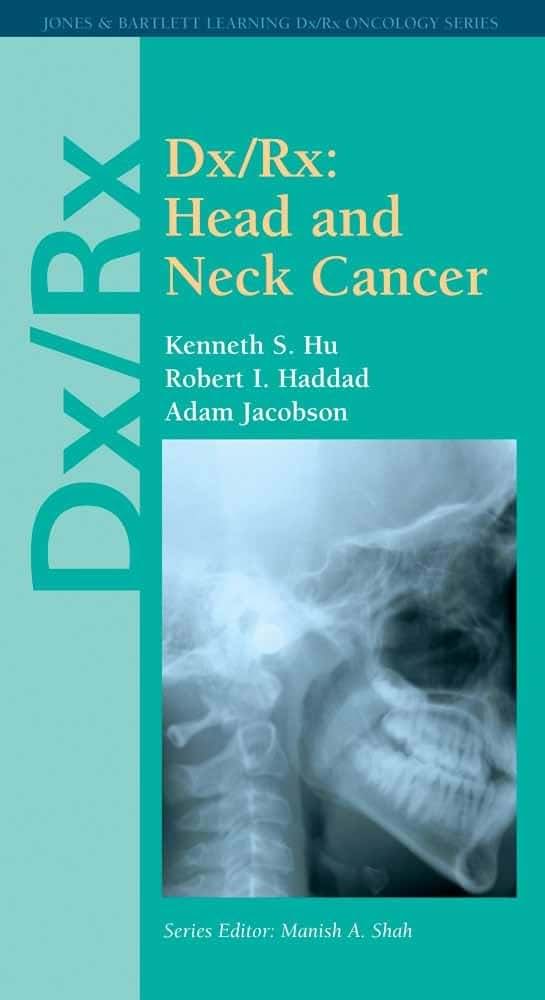 Dx/Rx: Head and Neck Cancer: Head and Neck Cancer (Jones & Bartlett DX/RX Oncology)