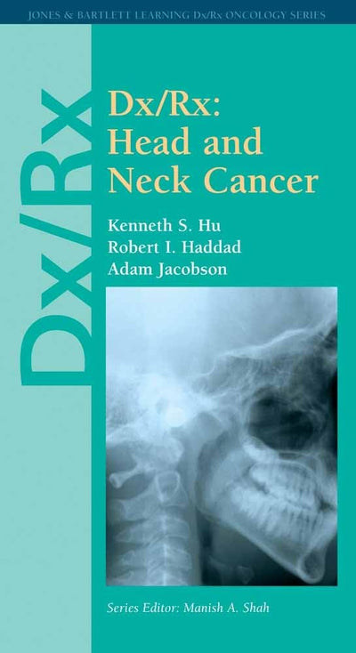 Dx/Rx: Head and Neck Cancer: Head and Neck Cancer (Jones & Bartlett DX/RX Oncology)