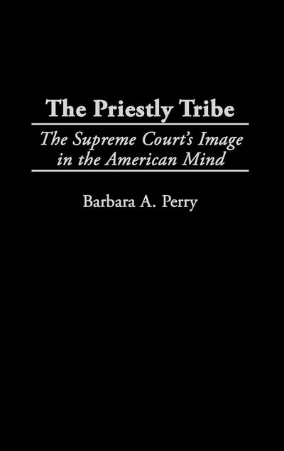 The Priestly Tribe: The Supreme Court's Image in the American Mind