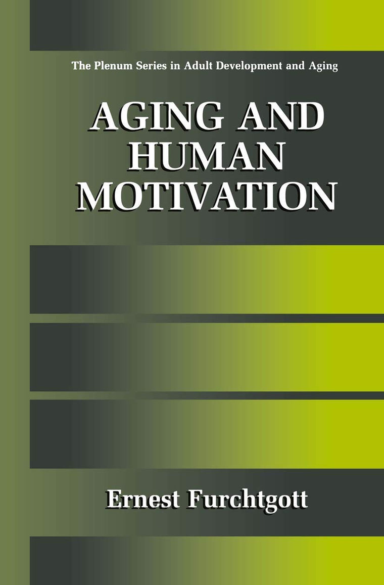 Aging and Human Motivation (The Springer Series in Adult Development and Aging)