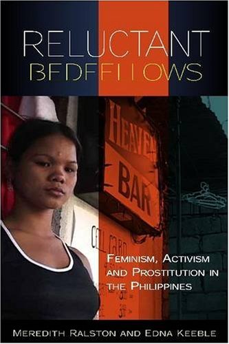 Reluctant Bedfellows: Feminism, Activism and Prostitution in the Philippines