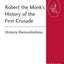 Robert the Monk's History of the First Crusade (Crusade Texts in Translation)