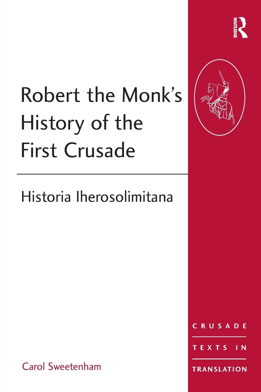 Robert the Monk's History of the First Crusade (Crusade Texts in Translation)