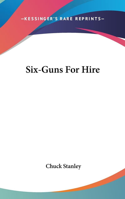 Six-Guns For Hire
