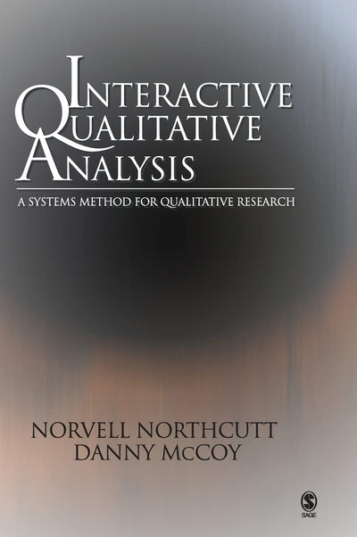Interactive Qualitative Analysis: A Systems Method for Qualitative Research