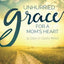 Unhurried Grace for a Mom's Heart: 31 Days in God's Word