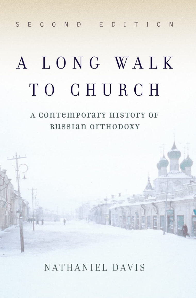 A Long Walk To Church: A Contemporary History Of Russian Orthodoxy