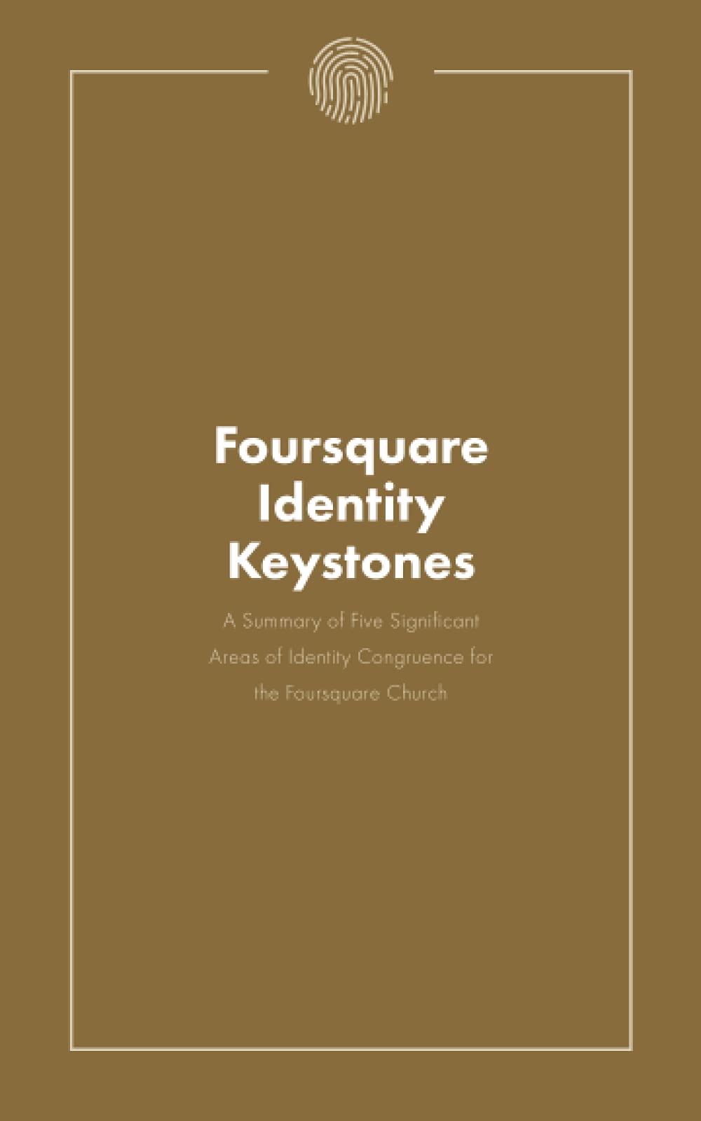 Foursquare Identity Keystones: A summary of five significant areas of identity congruence for the Foursquare Church.