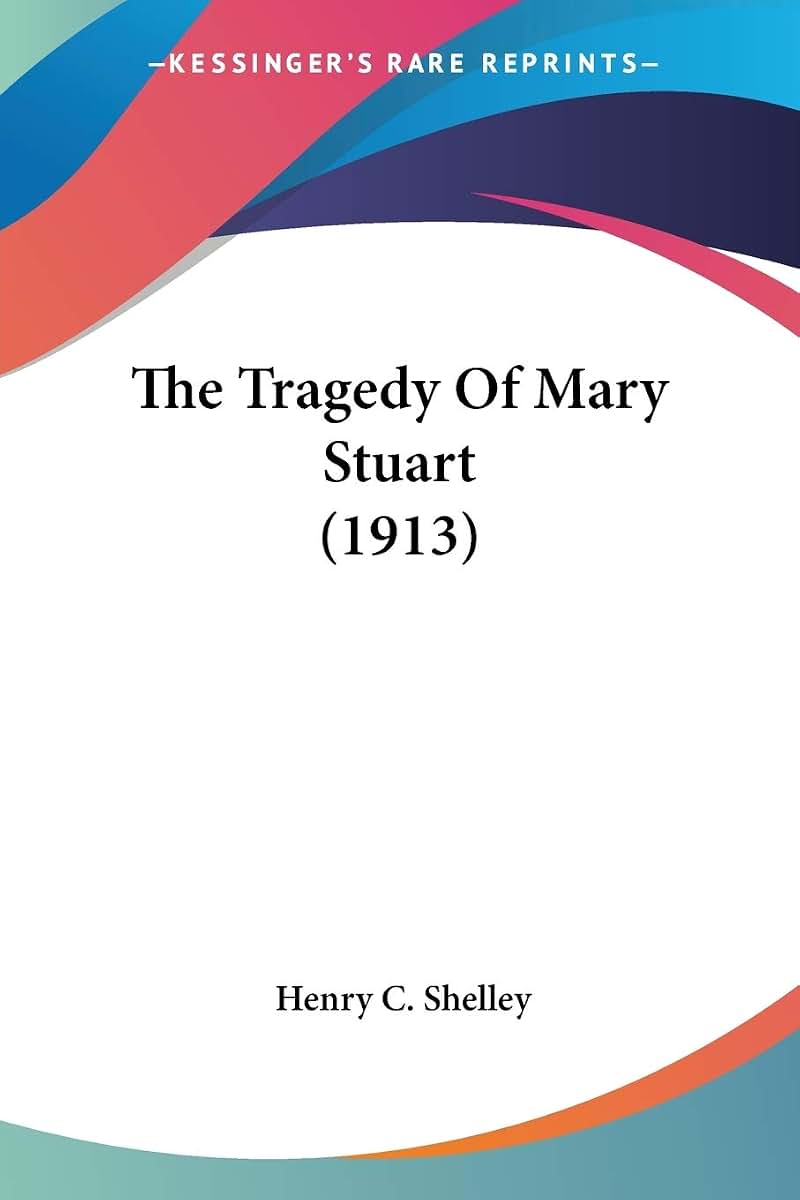 The Tragedy Of Mary Stuart (1913)