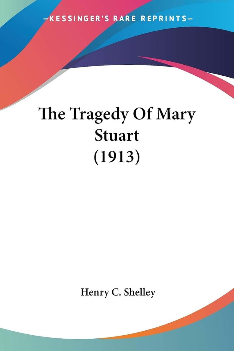 The Tragedy Of Mary Stuart (1913)