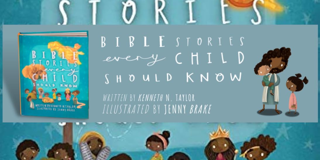 Bible Stories Every Child Should Know by Kenneth Taylor