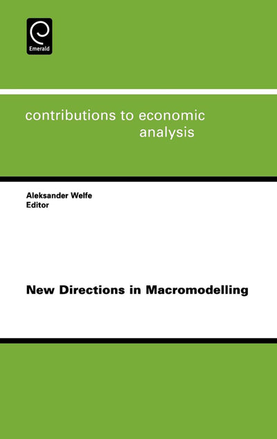 New Directions in Macromodelling (Contributions to Economic Analysis, 269)