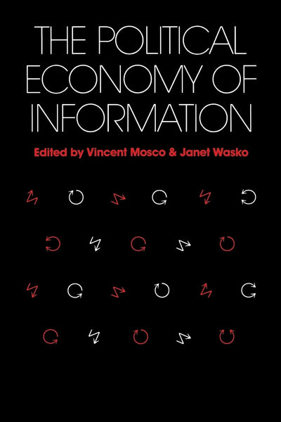 Political Economy of Information (Studies in Communication and Society)