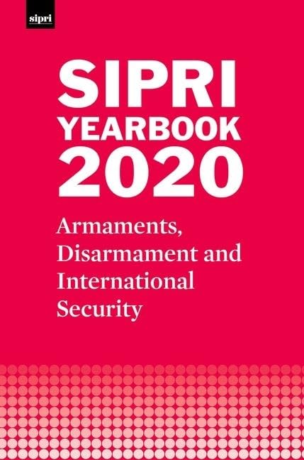 SIPRI YEARBOOK 2020: Armaments, Disarmament and International Security (SIPRI Yearbook Series)