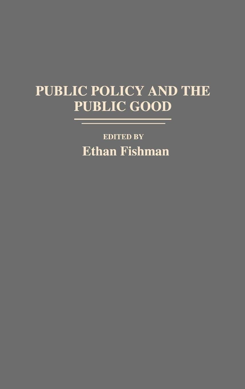 Public Policy and the Public Good (Contributions in Political Science)