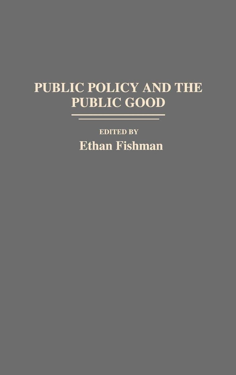 Public Policy and the Public Good (Contributions in Political Science)