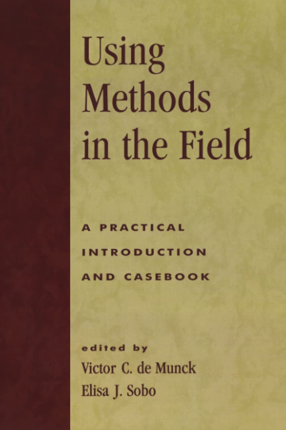 Using Methods in the Field: A Practical Introduction and Casebook