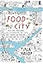 Food and the City: New York's Professional Chefs, Restaurateurs, Line Cooks, Street Vendors, and Purveyors Talk About What They Do and Why They Do It
