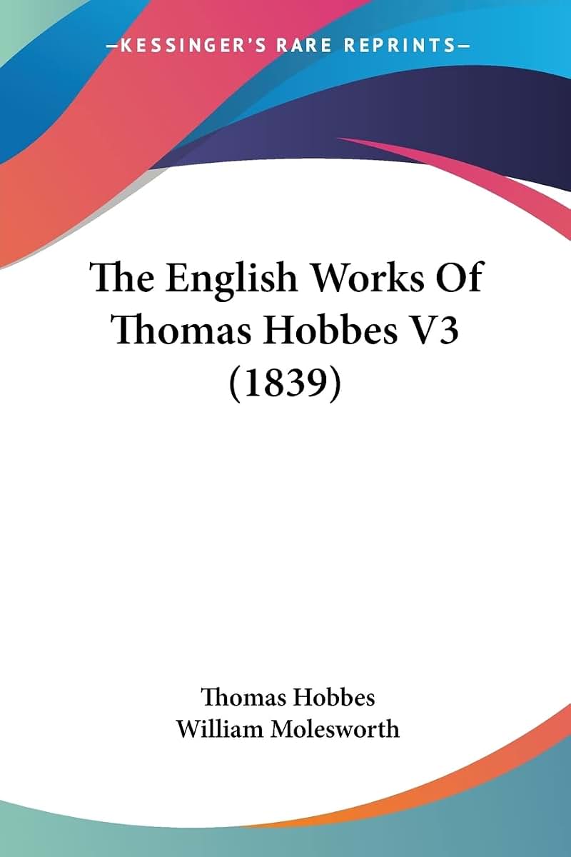 The English Works Of Thomas Hobbes V3 (1839)